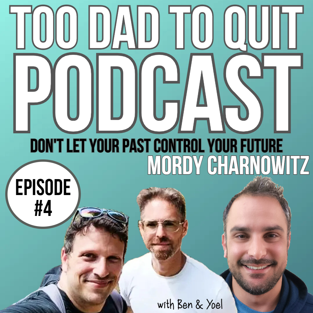 Too Dad to Quit Podcast - Ep4