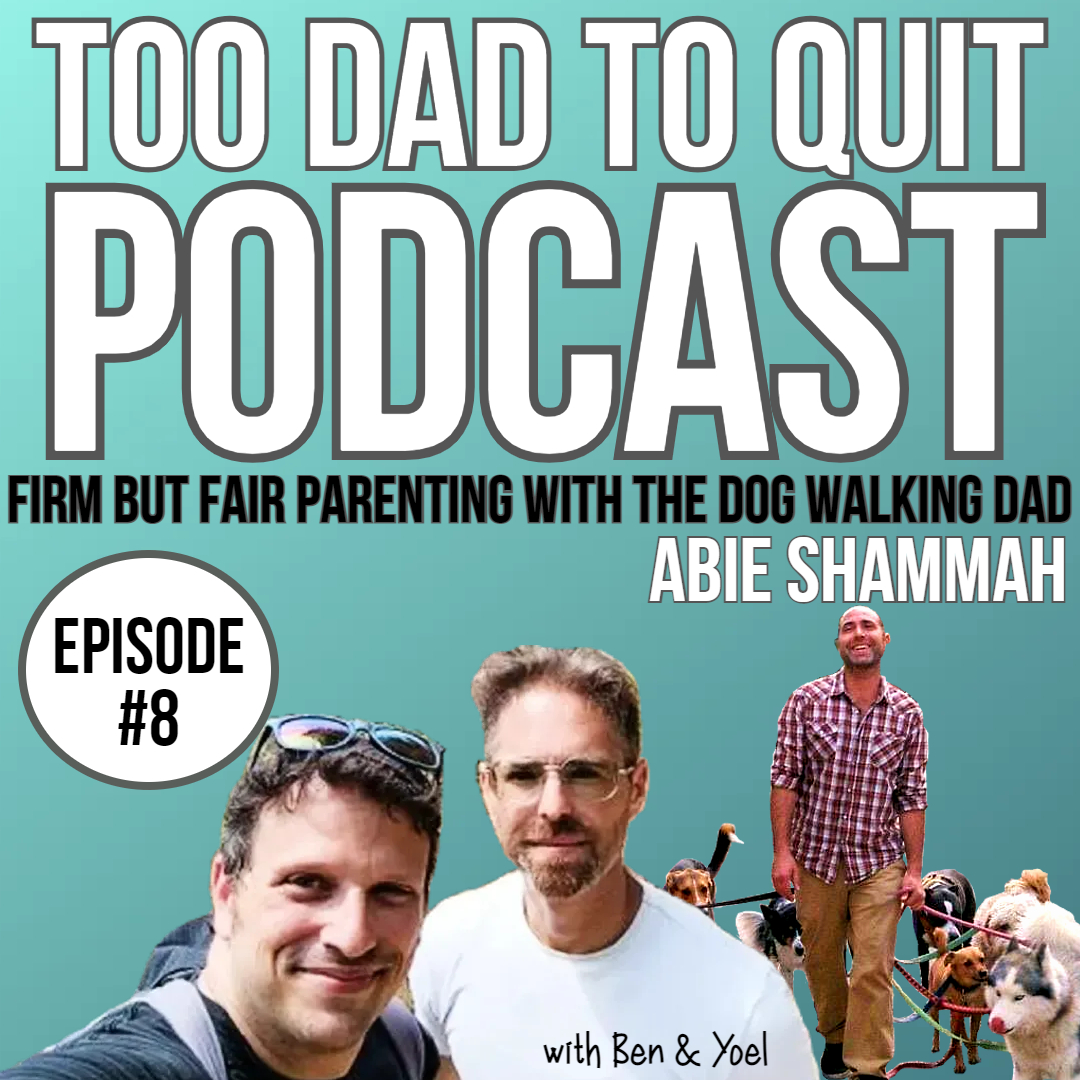 Too Dad to Quit Podcast - Ep8