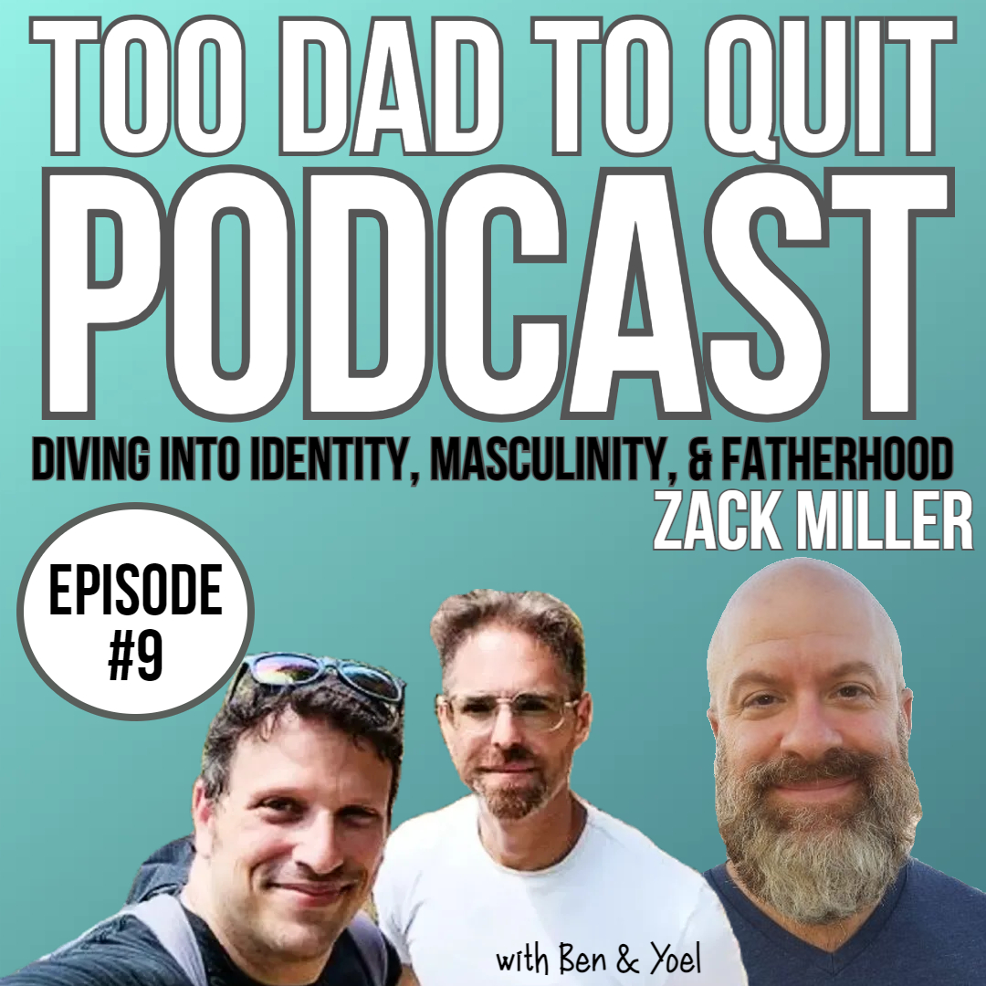 Too Dad to Quit Podcast - Ep9