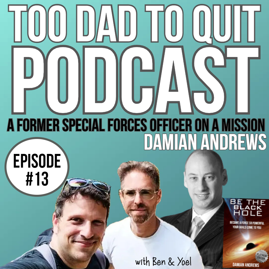 Too Dad to Quit Podcast - Ep13