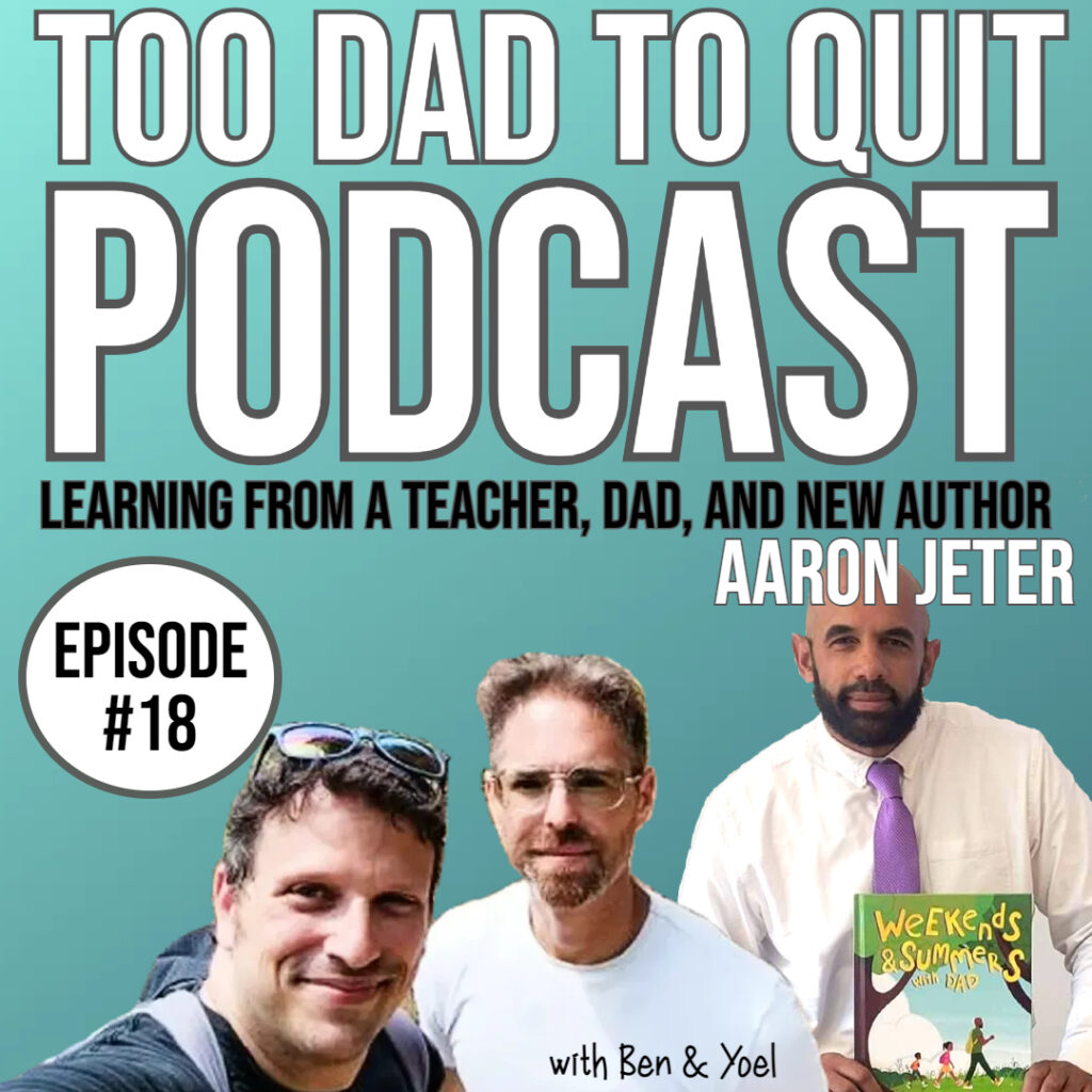 Too Dad to Quit Podcast - Ep18