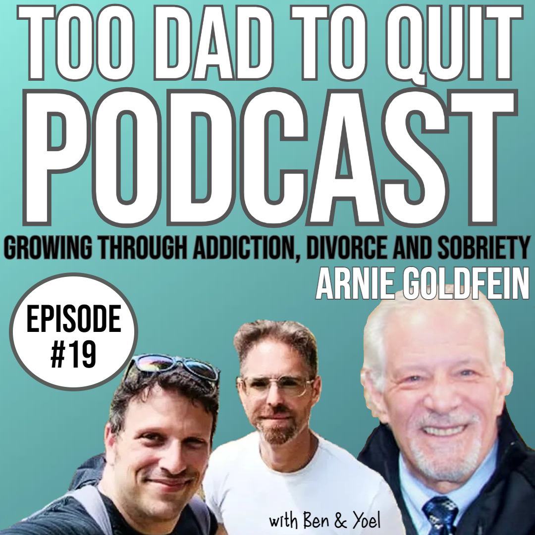 Too Dad to Quit Podcast - Ep19