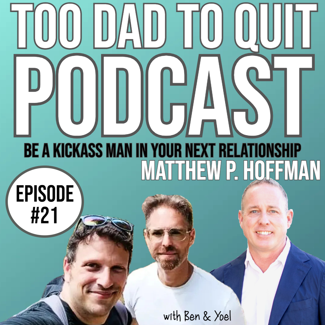 Too Dad to Quit Podcast - Ep21