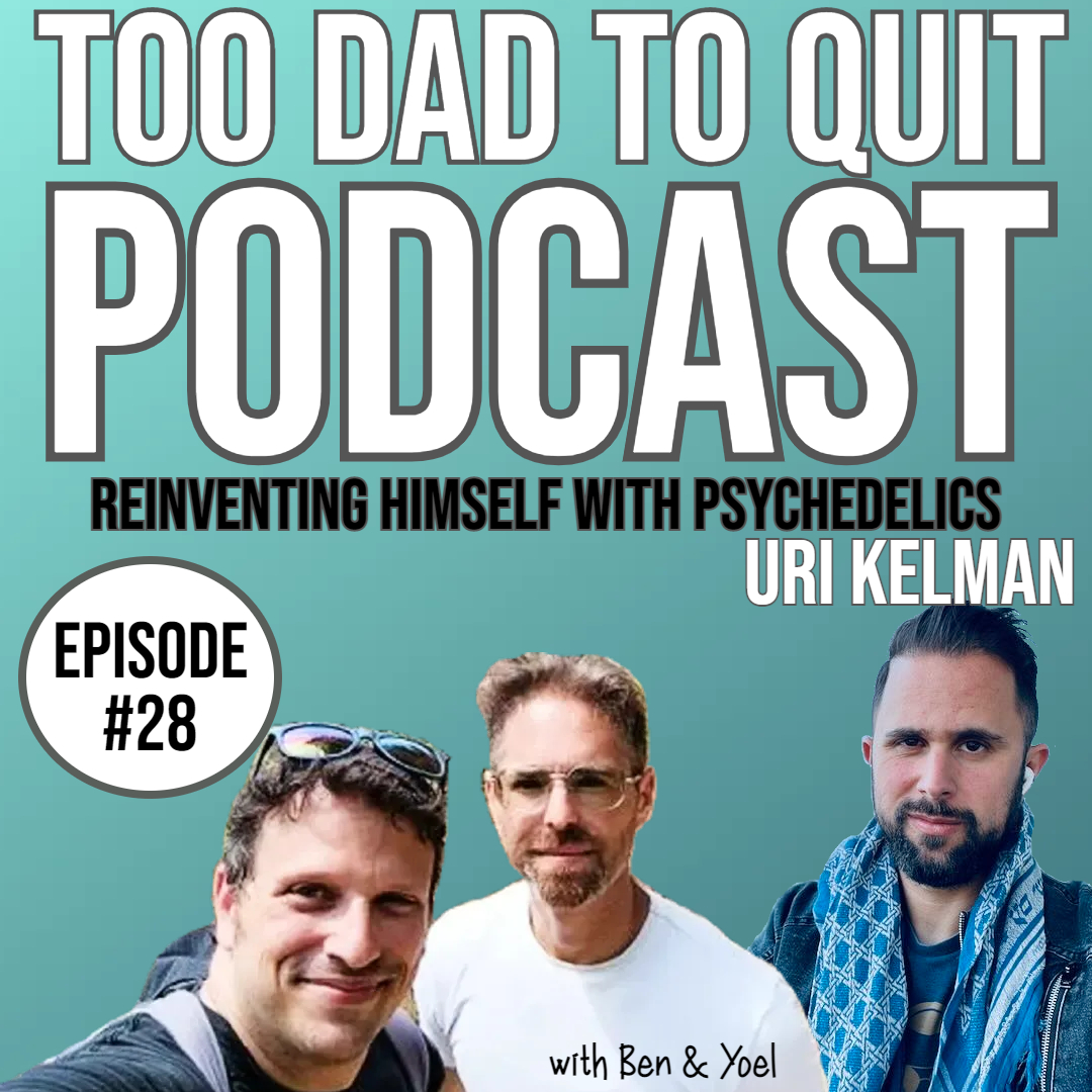 Too Dad to Quit Podcast - Ep28