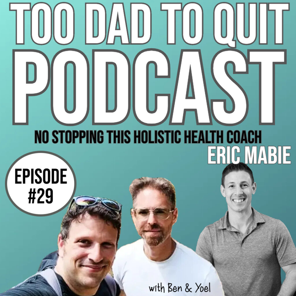 Too Dad to Quit Podcast - Ep29