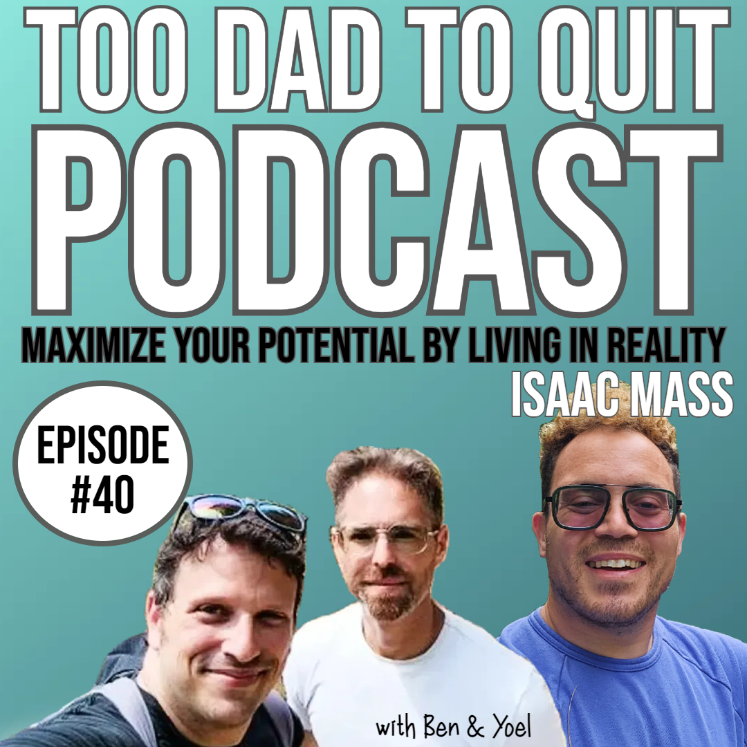 Too Dad to Quit Podcast - Ep40