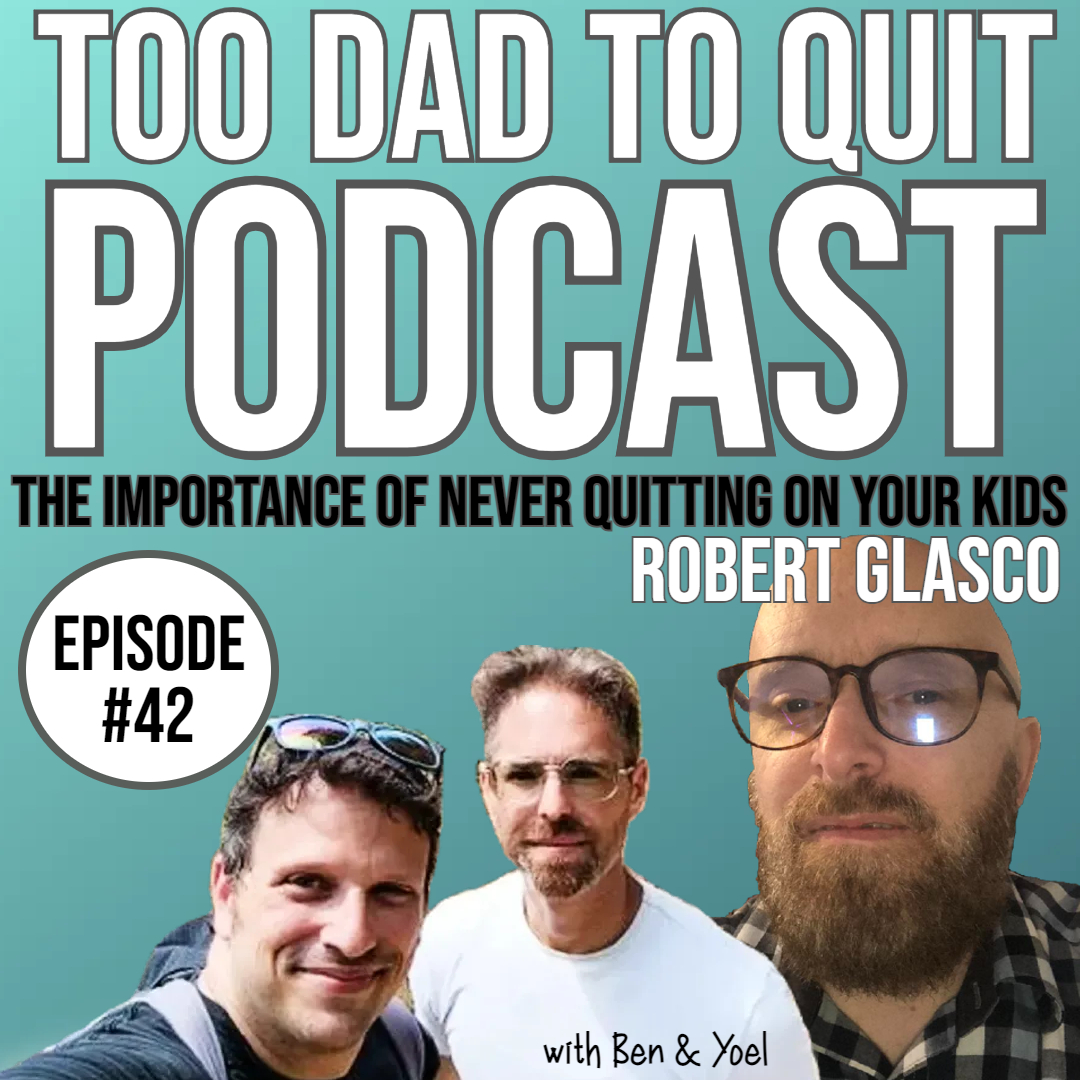Too Dad to Quit Podcast - Ep42