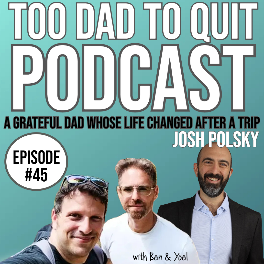 Too Dad to Quit Podcast - Ep45