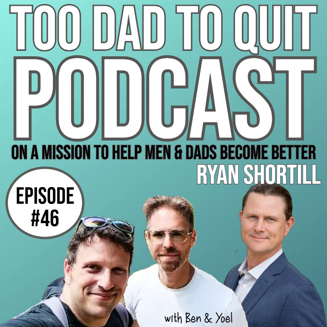 Too Dad to Quit Podcast - Ep46